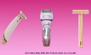 Alat Cukur Bulu Pilihan untuk Area Sensitif