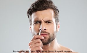 Rekomendasi Alat Cukur Bulu Hidung Desain Ringkas Fungsional